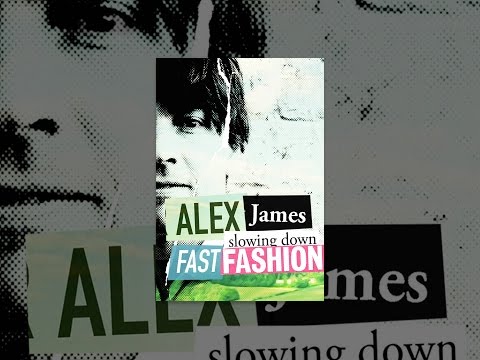 Alex James: Slowing Down Fast Fashion