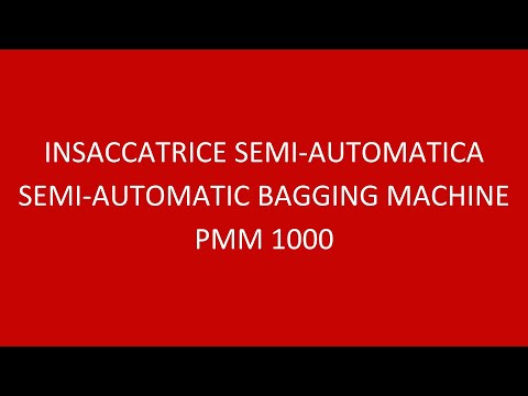 INSACCATRICE SEMI-AUTOMATICA - SEMI-AUTOMATIC BAGGING MACHINE PMM1000