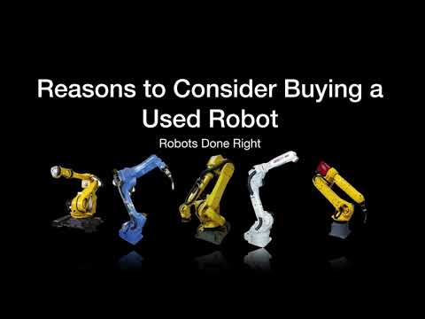 Reasons to Consider Buying a Used Robot - Robots Done Right