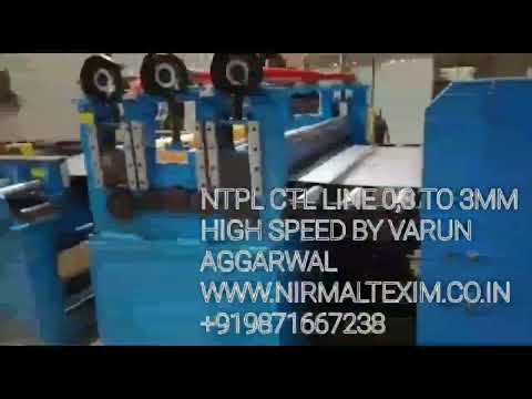 Cut To length machine for CR GP Coils By Nirmal texim Pvt Ltd BY Varun Aggarwal +919871667238