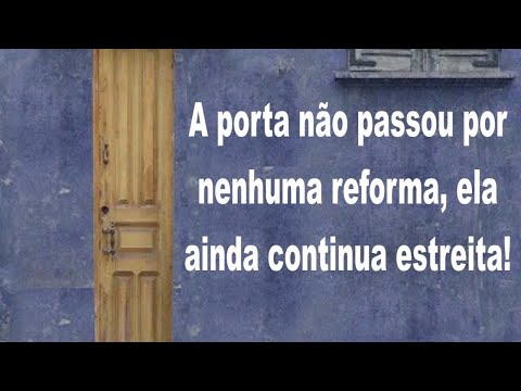 A Porta estreita !