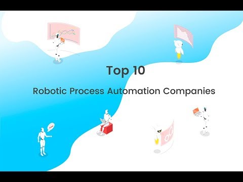 Top 10 Robotic Process Automation Companies