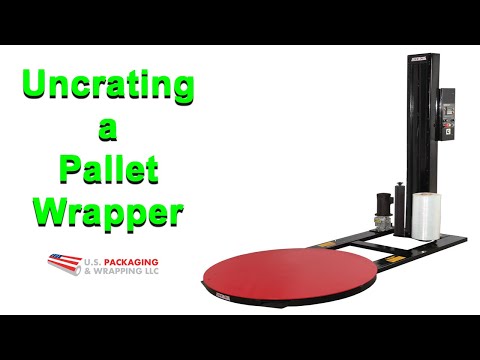 Uncrating a Pallet Wrapper