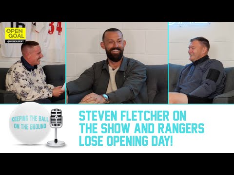 WREXHAM&#039;S STEVEN FLETCHER ON THE SHOW, RANGERS LOSE OPENING DAY | Keeping The Ball On The Ground