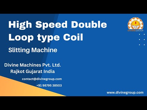 High Speed Double Loop Type Coil | Slitting Line | Divine Machines Pvt Ltd Machine Mfg Rajkot India