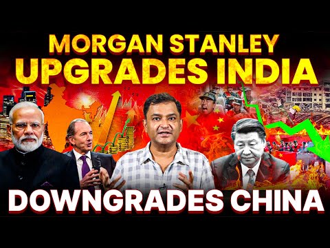 Morgan Stanley Says India Boom Starting, China Boom Over | THE CHANAKYA DIALOGUES Major Gaurav Arya