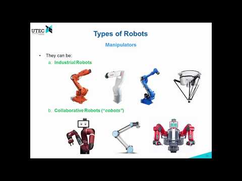 Lecture 1a - 3: Types of Robots (Robotics UTEC 2018-1)