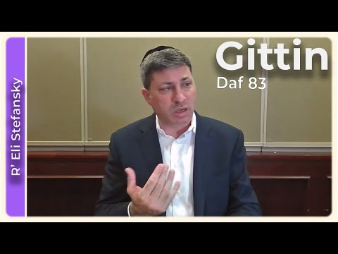 Daf Yomi Gittin Daf 83 by R’ Eli Stefansky