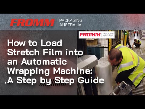 How to Load Stretch Film into an Automatic Wrapping Machine: A Step by Step Guide