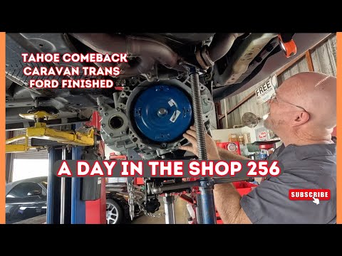 FORD VAN FINISHED, TAHOE COMEBACK, CARAVAN TRANS, A DAY IN THE AUTO REPAIR SHOP 256