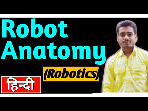 ROBOT Anatomy { ROBOTICS } ~ रोबोट एनाटोमी क्या है | Manipulator Anatomy | Robot Confriguration