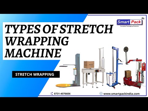 Types of Stretch Wrapping Machine CONTACT- +91 9109108483