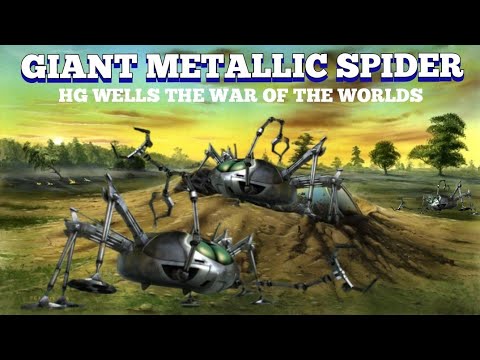 The Giant Metallic Spiders: HG Wells The War of the Worlds Martian Handling Machines