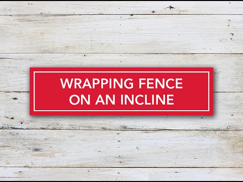 Wrapping fence on an incline