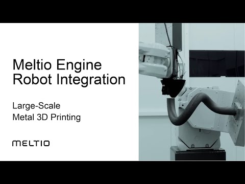 Meltio Engine Robot Integration | Large-Scale Metal 3D Printing Explained