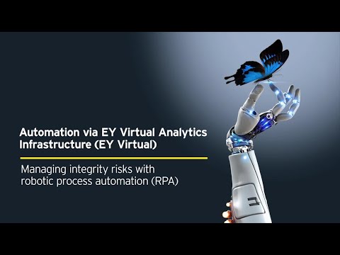 Robotic Process Automation (RPA) - refocussing valuable resources using EY Virtual technology.