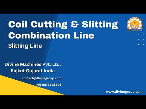 Coil Cutting and Slitting Combination Line | Slitting Machine | Divine Machines Pvt Ltd Manufacturer