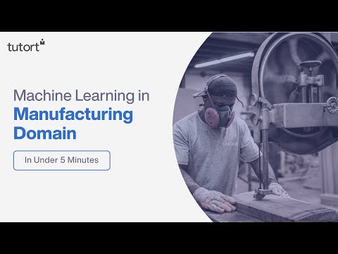 How Manufacturing Industry use Machine Learning and Artificial Intelligence | Tutort Academy