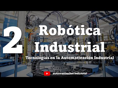 ROBOTICA INDUSTRIAL | Curso de Automatización Industrial #2