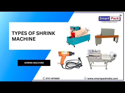 TYPES OF SHRINK MACHINE CONTACT- +91 9109108483