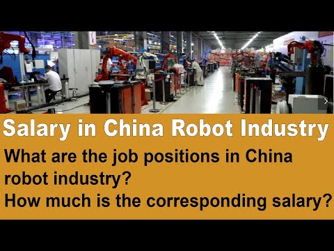 Robot Engineer Salary in China industrial robot Industry| What are the job positions and the salary?