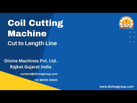 Coil Cutting Machine | Cut to Length Line Manufacturers | Divine Machines Pvt Ltd Rajkot India