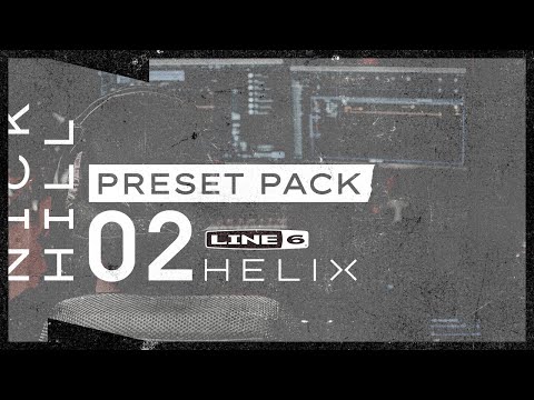 Line 6 Helix | Nick Hill Preset Pack 2 | 10 New Killer Tones!