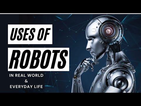 USES OF ROBOTS | Robotics in Daily Life