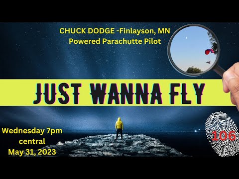 JUST WANNA FLY-106-Let&#039;s meet PPC Pilot, Chuck Dodge from Minnesota