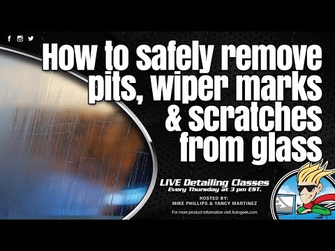 How to safely remove pits, wiper marks &amp; scratches from glass