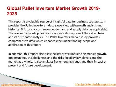 Global Pallet Inverters Market Size, Share and Growth Outlook 2019 to 2025