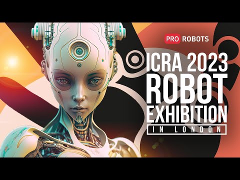 ICRA 2023: The best robots that will change the world! | Robots of the future | Pro Robots