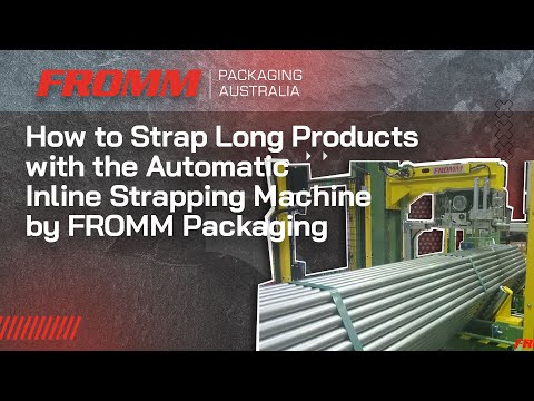 How to Strap Long Products with the Automatic Inline Strapping Machine by FROMM Packaging