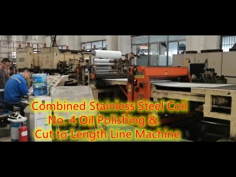 Combined Stainless Steel Coil No 4 Oil Polishing and Cut to Length Line Machine