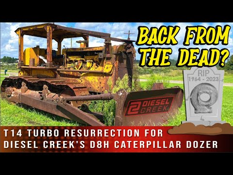 T14 Turbo Repair for @DieselCreek 1964 D8H Cat Dozer – BACK FROM THE DEAD … WILL IT START?