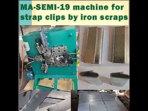 MA SEMI 19 machine for making strapping clips 19x40mm from steel sheets or steel scraps